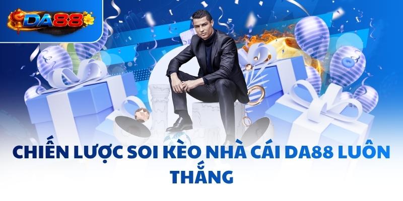Chiến lược soi kèo nhà cái DA88 luôn thắng
