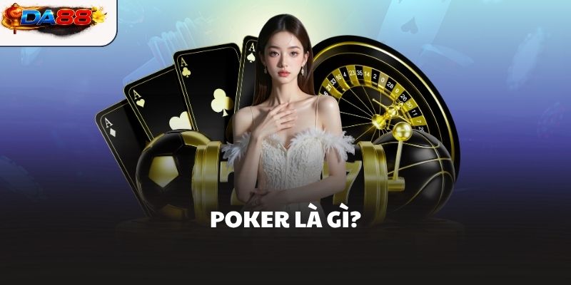 Poker là gì?